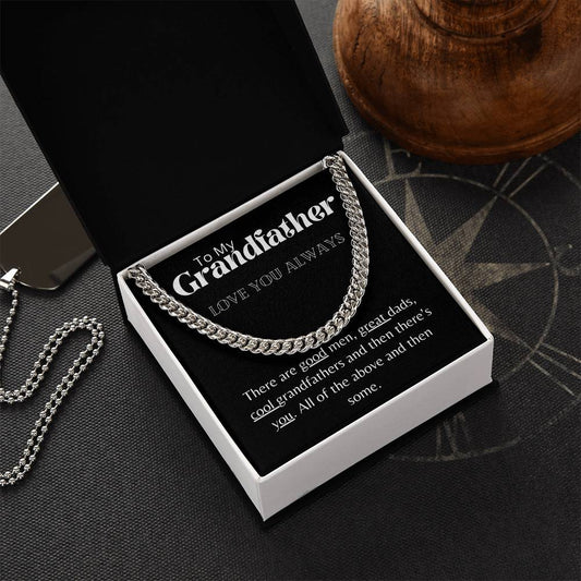 To My Grandfather | Love You Always | Good Men - Cuban Link Chain
